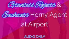 Giantess Rejects & Enchants Horny Agent at Airport