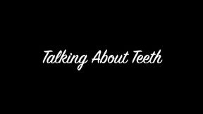 Talking About Teeth 720 mobile version