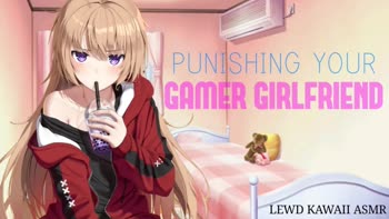 Lewd Kawaii ASMR's Gamer Girlfriend Spanking Session: ASMR Spank & Moan