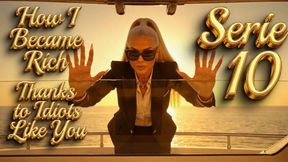 How I Became Rich Thanks to Idiots Like You. Serie 10