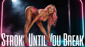 Stroke Until You Break