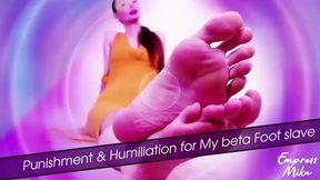 Punishment & Humiliation for My beta Foot slave