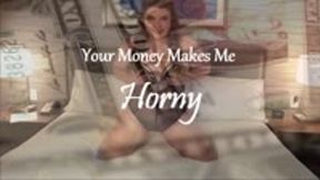 Your Money Makes Me Horny