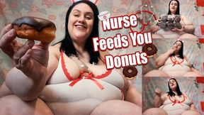 Nurse Feeds You Donuts