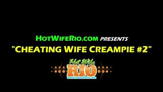 HWR, CHEATING WIFE CREAMPIE #2, 01/14/2018