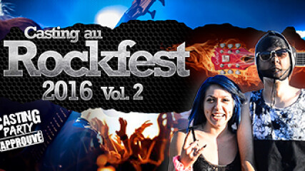 ROCKFEST CASTING 2016 VOL 2