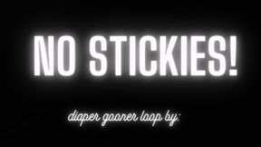 NO STICKIES Diaper gooner loop