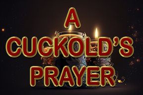 A CUCKOLD'S PRAYER