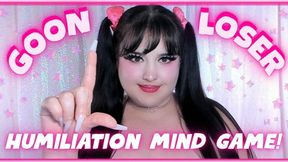 GOON LOSER! HUMILIATION MIND GAME! (MP4)