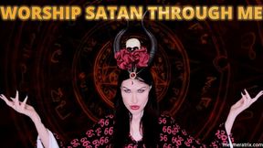 WORSHIP SATAN THROUGH ME