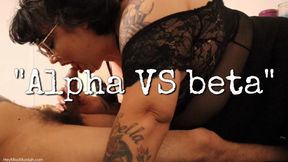 Alpha VS beta