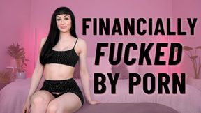 Financially Fucked By Porn