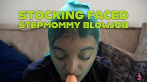 Stocking Faced Stepmommy Blowjob