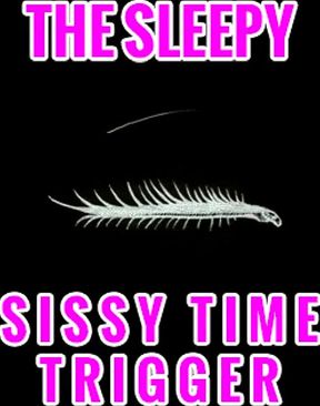 The Sissy Time Trigger