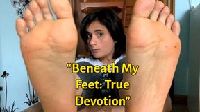 “Beneath My Feet: True Devotion”
