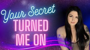 Your Secret Turns Me On