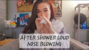 After Shower Loud Nose Blowing