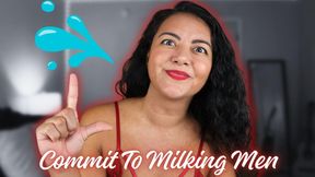 Commit to Milking Men