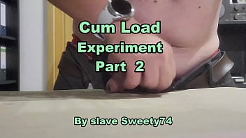 Slave Sweety74&#039_s Cum Load Experiment Part2