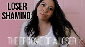 Loser Shaming: Epitome Of A Loser