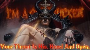 Your Throat Is His. Kneel And Open