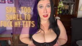 SPH - Too Small to Fuck My Tits 1080p