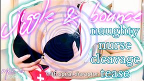 Jiggle & Bounce: Naughty Nurse Cleavage Tease (with Spiral Disruptor)