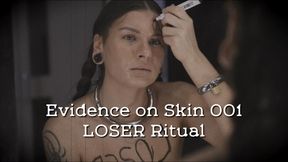 Evidence on Skin 001: LOSER Ritual