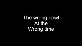 Macrophilia- wrong bowl at the wrong time