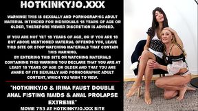 Hotkinkyjo &amp_ Irina Faust double anal fisting maids &amp_ anal prolapse extreme