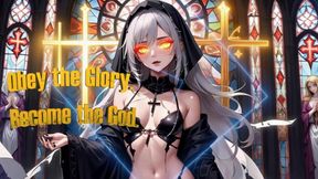 Obey the Glory. Become the God.