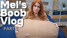 MEL's BOOB VLOG Part TWO