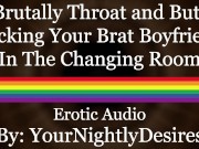 Destroying Your Bratty Twink's Ass In Public (Blowjob) (Rough Anal) (Erotic Audio For Men)
