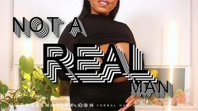Not A REAL Man