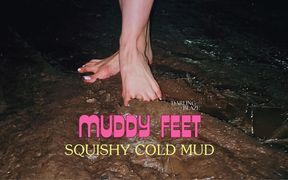 Barefoot in Cold, Squishy Mud (muddy Feet)