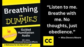 Breathing for Dummies Guided Humiliation Audio ft OctoGoddess Verbal Domination Femdom Findom POV Captioned mp4 Version