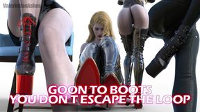 Goon to Boots. You Don’t Escape the Loop.