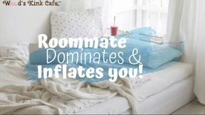 Roommate Dominates & Inflates You! (AUDIO)