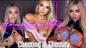 Homewrecked by MyTits: Cheating in Chastity