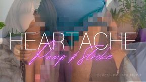 Heartache Pump & Stroke