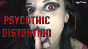 PSYCHOTIC DISTORTION