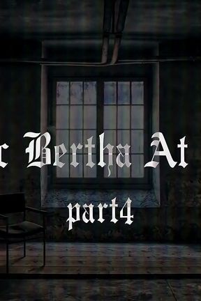 Sadistic Bertha at Work 5 Part 4