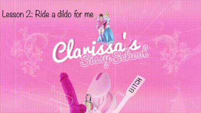 Clarissa's Sissy School- Lesson 2: Ride a Dildo
