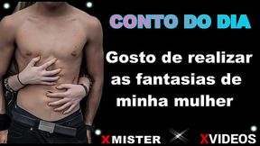 CONTO EROTICO: REALIZANDO AS FANTASIAS DA ESPOSA