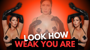 Look How Weak You Are