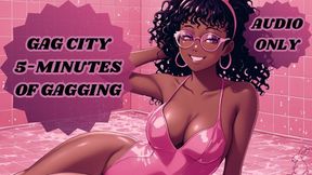 GAG CITY - 5 Minutes of Gagging