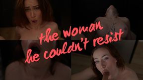 The woman he couldn't resist