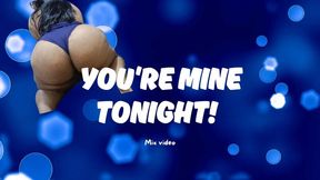 You're mine tonight (Extra video)