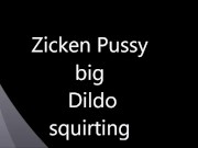 Zicken Pussy squirt Dildo ride