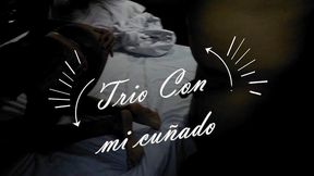 mi novio y mi cu&ntilde;ado me cogen muy rico